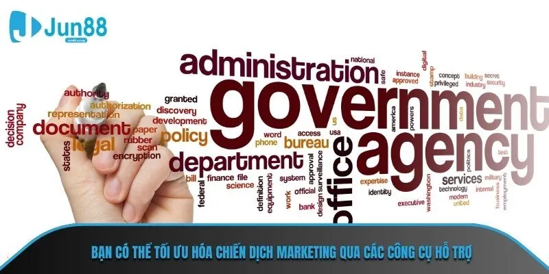 Bạn có thể tối ưu hóa chiến dịch marketing qua các công cụ hỗ trợ