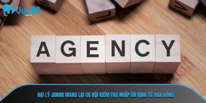 Đại lý Jun88 mang lại cơ hội kiếm thu nhập ổn định từ hoa hồng
