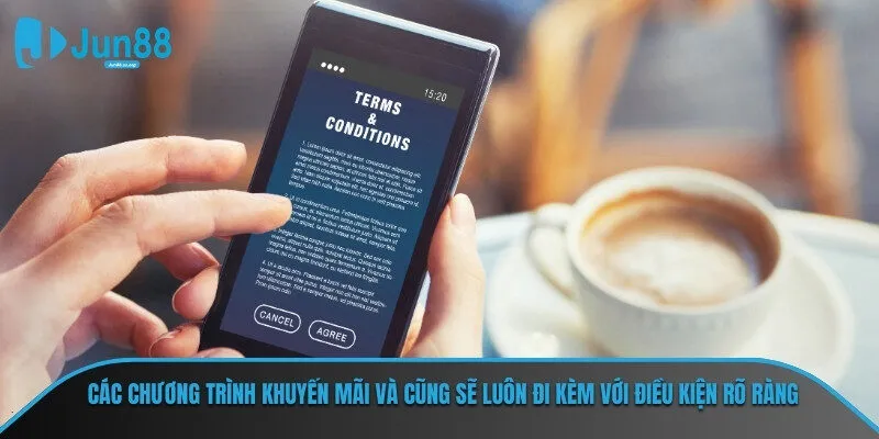 Các chương trình khuyến mãi và cũng sẽ luôn đi kèm với điều kiện rõ ràng